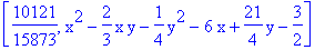 [10121/15873, x^2-2/3*x*y-1/4*y^2-6*x+21/4*y-3/2]